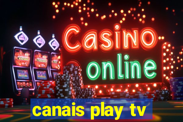 canais play tv